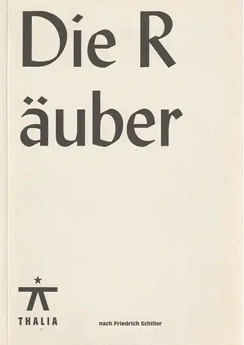 Thalia Theater, Joachim Lux, Benjamin von Blomberg, Caterina King: Programmheft Friedrich Schiller DIE RÄUBER Premiere 6. September 2009 Spielzeit 2009 / 2010. 