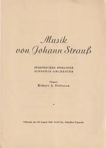 Städtisches Berliner Sinfonie-Orchester: Theaterzettel MUSIK VON JOHANN STRAUß 29. August 1956 Schloßhof Köpenick. 