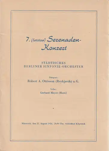 Städtisches Berliner Sinfonie-Orchester: Theaterzettel 7. ( letztes ) SERENADEN-KONZERT 22. August 1956 Schloßhof Köpenick. 