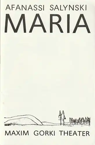 Maxim Gorki Theater, Albert Hetterle, Erika Köllinger, Manfred Möckel, Werner Knispel: Programmheft Afanassi Salynski MARIA Premiere 24. und 25. November 1972 Spielzeit 1972 / 73 Heft 2. 