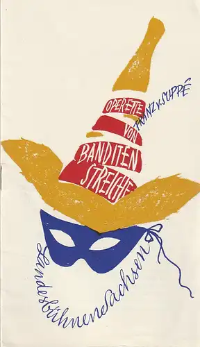 Landesbühnen Sachsen, Karl Adolf, Elisabeth Schebera: Programmheft Franz von Suppe BANDITENSTREICHE Premiere 3. Februar 1968 Spielzeit 1967 / 68 Heft Nr. 6. 