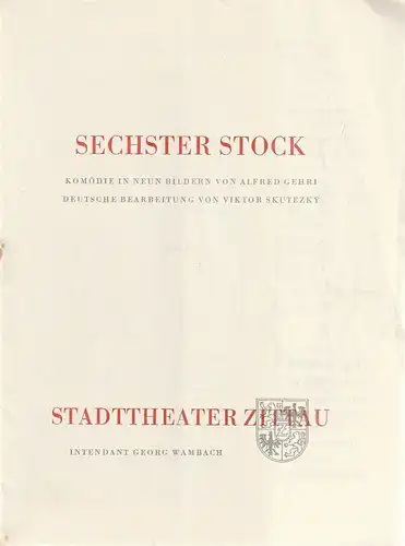 Stadttheater Zittau, Georg Wambach, Hubertus Methe, Manfred Grund ( Bühnenbildentwurf ): Programmheft Alfred Gehri SECHSTER STOCK Spielzeit 1956 / 57 Heft 4. 