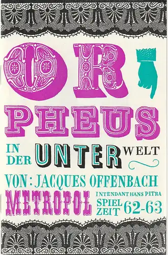 Metropol-Theater, Hans Pitra, Axel Bertram: Programmheft Jacques Offenbach ORPHEUS IN DER UNTERWELT Spielzeit 1962 / 63. 