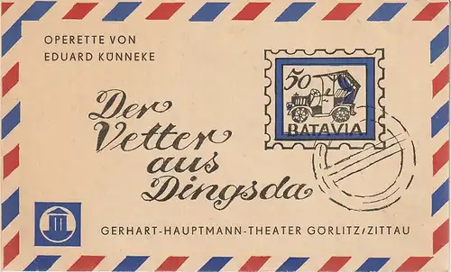 Gerhart-Hauptmann-Theater Görlitz / Zittau, K. P. Gerhardt, Ingeborg Allihn, Gerd Neubert: Programmheft Eduard Künneke DER VETTER AUS DINGSDA Premiere 27. Juni 1970 Spielzeit 1969 / 70. 