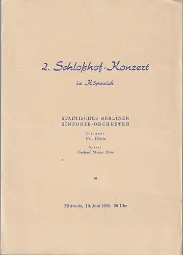 Städtisches Berliner Sinfonie-Orchester: Theaterzettel 2. SCHLOßHOF-KONZERT in Köpenick STÄDTISCHES BERLINER SINFONIE-ORCHESTER 10. Juni 1959. 