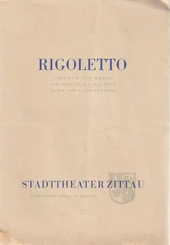Stadttheater Zittau, Hubertus Methe: Programmheft Giuseppe Verdi RIGOLETTO Spielzeit 1956 / 57 Heft 3. 