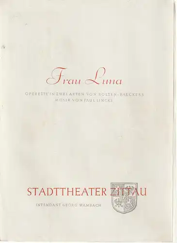 Stadttheater Zittau, Georg Wambach, Hubertus Methe, Wilfred Wolff ( Zeichnungen ): Programmheft Paul Lincke FRAU LUNA. 