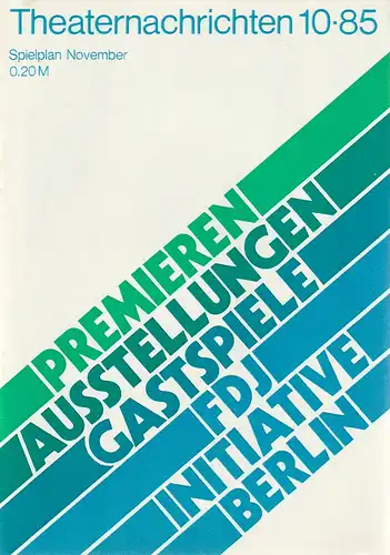 Kulturdirektion Berlin, Theaterkassen im Palasthotel, Jutta Engler, Bärbel Gerber: THEATERNACHRICHTEN 10 - 85 Spielplan November. 