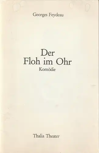 Thalia Theater, Peter Striebeck, Frank-Thomas Mende, Günter Wolfson (Fotos): Programmheft Georges Feydeau DER FLOH IM OHR Premiere 3. September 1981 Spielzeit 1981 / 82. 