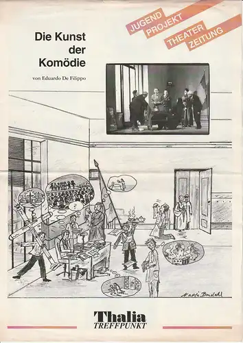 Thalia Theater, Herbert Enge, Schüler und Studenten des Thalia Treffpunkt: Theaterzeitung Eduardo De Filippo DIE KUNST DER KOMÖDIE Premiere 5. Februar 1995 JUGEND PROJEKT THEATER ZEITUNG THALIA TREFFPUNKT Spielzeit 1995 / 96. 