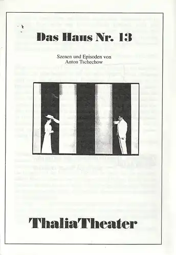 Thalia Theater: Programmheft DAS HAUS NR. 13 Szenen und Episoden von Anton Tschechow Premiere 3. Januar 1997 im TiK. 