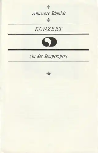 Staatsoper Dresden, Eberhard Steindorf: Programmheft KONZERT ANNEROSE SCHMIDT in der SEMPEROPER 3.September 1985 Spielzeit 1985 / 86. 