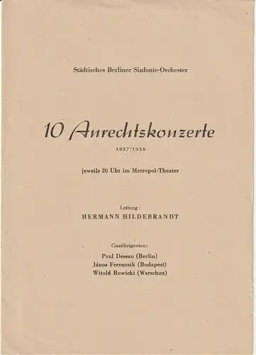 Städtisches Berliner Sinfonie-Orchester: Theaterzettel STÄDTISCHES BERLINER SINFONIE-ORCHESTER 10 ANRECHTSKONZERTE jeweils im Metropol-Theater Spielzeit 1957 / 58. 