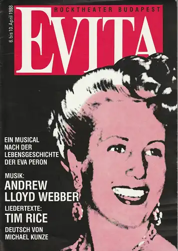 Palast der Republik, Thephan Rudat, Erika Wiehler, Thomas Franke: Programmheft ROCKTHEATER BUDAPEST EVITA 6. bis 10. April 1988. 