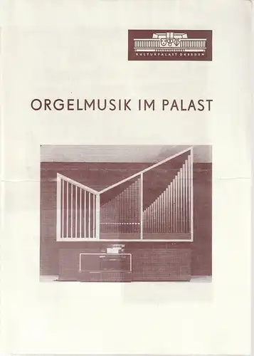 Kulturpalast Dresden: Theaterzettel ORGELMUSIK IM PALAST ORGANISTEN-WETTSTREIT 19. November 1972 Kulturpalast Dresden. 