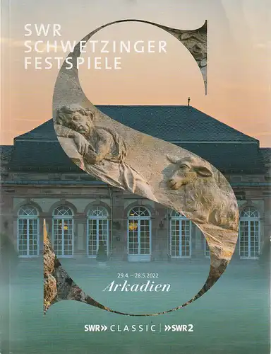 Schwetzinger SWR Festspiele GmbH in Verbindung mit dem Südwestfunk, Heike Hoffmann, Bianca Bapst, Matthias Wittig (Fotostrecke ): Programmheft SWR SCHWETZINGER FESTSPIELE ARKADIEN 29. Apri bis 28. Mai 2022. 