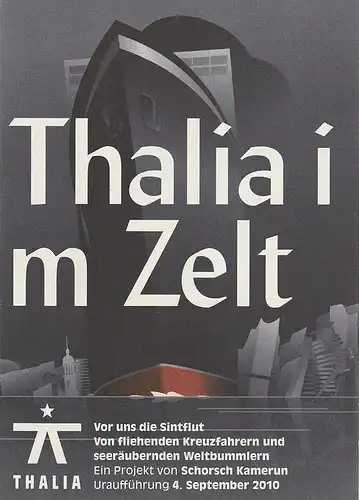 Thalia im Zelt: Programmheft Uraufführung Schorsch Kamerun VOR UNS DIE SINTFLUT Premiere 4. September 2010 Thalia Zelt Hafencity. 
