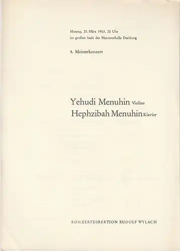 Konzertdirektion Rudolf Wylach: Programmheft 4. MEISTERKONZERT YEHUDI MENUHIN / HEPHZIBAH MENUHIN 25. März 1963 großer Saal Mercatorhalle Duisburg. 