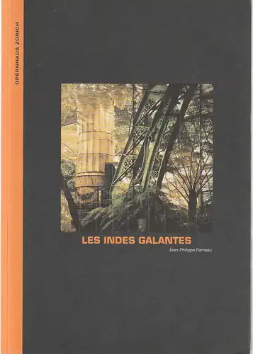 Opernhaus Zürich, Alexander Pereira, Michael Küster, Alegna Dei: Programmheft Jean-Philippe Rameau LES INDES GALANTES Premiere 11. Mai 2003 Spielzeit 2002 / 2003. 