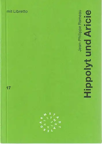 Staatstheater Darmstadt, Peter Girth, Anette Schlopsnies: Programmheft Jean-Philippe Rameau HIPPOLYT UND ARICIE Premiere 14. April 1996 Programmbuch Nr. 17. 