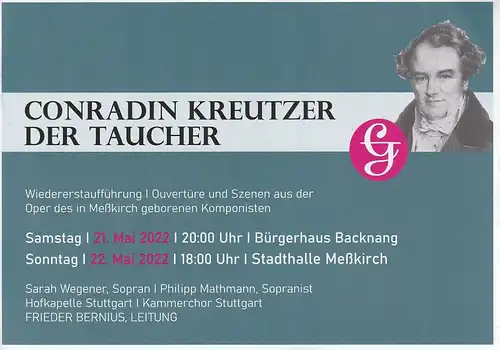 Gesellschaft für Musikgeschichte in Baden-Württemberg e.V. GMG: Programmheft Conradin Kreutzer DER TAUCHER 21. - 22. Mai 2022. 