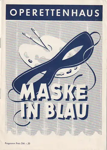 Operettenhaus Hamburg, Paul Helmut Schüssler: Programmheft Fred Raymond MASKE IN BLAU Spielzeit 1959 / 60. 