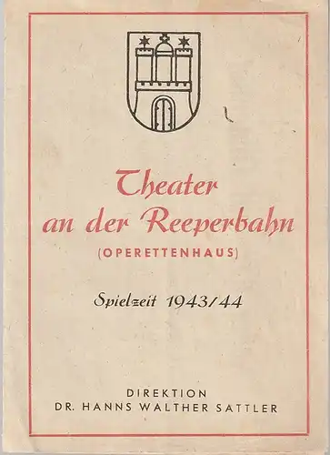 Theater an der Reeperbahn (Operettenhaus ), Hanns Walter Sattler: Theaterzettel Richard Bars und Georg Okonkowski NEUER HERR AUF LINDENHOF Spielzeit 1943 /44. 