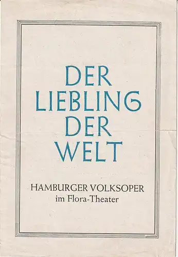 Hamburger Volksoper im Flora-Theater: Theaterzettel Willy Geisler DER LIEBLING DER WELT ca. 1943. 