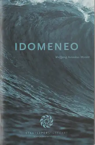 Staatsoper Stuttgart, Albrecht Puhlmann, Angela Beuerle, Xavier Zuber, Sabine Frank, Johannes C. Schott: Programmheft Wolfgang Amadeus Mozart IDOMENEO Premiere 3. April 2008 Spielzeit 2007 / 2008. 