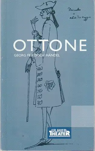 Ulmer Theater, Ansgar Haag, Stephan Steinmetz: Programmheft Georg Friedrich Händel OTTONE RE DI GERMANIA Premiere 12. Februar 2000 im Podium Spielzeit 1999 / 2000 Heft Nr. 100. 