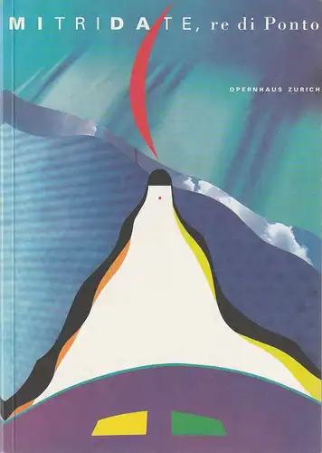 Opernhaus Zürich, Alexander Pereira, Ronny Dietrich, Studio Geissbühler: Programmheft Wolfgang Amadeus Mozart MITRIDATE, RE DI PONTO Premiere 18. Oktober 1997 Spielzeit 1997 / 98. 