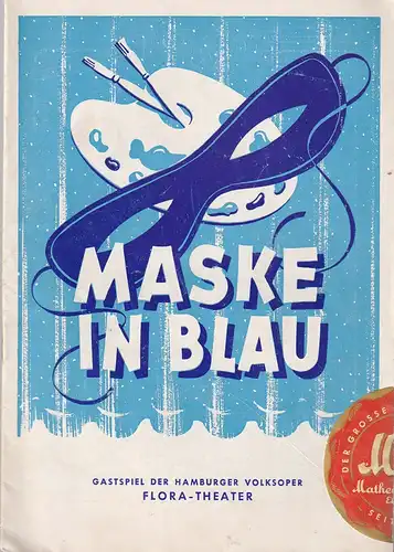 FLORA-THEATER, Georg Syguda: Programmheft Fred Raymond MASKE IN BLAU Gastspiel der Hamburger Volksoper. 