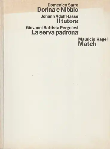 Staatsoper Stuttgart, Klaus Zehelein, Helga Utz, Karin Dietrich: Programmheft D. Sarro DORINA E NIBBIO / J. A. Hasse IL TUTORE / G. B. Pergolesi LA SERVA PADRONA / M. Kagel MATCH Juli 1995 Spielzeit 1994 / 95 Heft 25. 