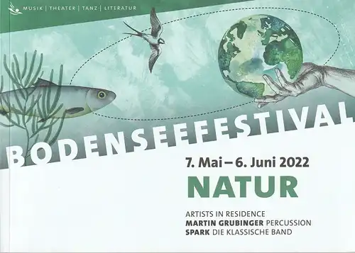 Bodenseefestival, Alexandra Gruber, Jannik Schwarz, Michael Kube: Programmheft BODENSEEFESTIVAL NATUR 7. Mai - 6. Juni 2022. 