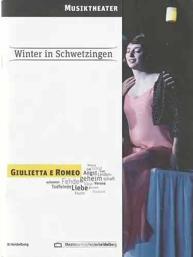 Theater und Orchester Heidelberg, Holger Schultze, Heribert Germershausen, Ulrike Czoch-Rudolph: Programmheft Niccolo Antonio Zingarelli GIULIETTA E ROMEO Premiere 25. November 2016 Rokokotheater Schwetzingen Winter in Schwetzingen. 