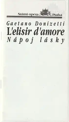 Statni Opera Praha, Nationaltheater Prag, Miloslav Zacek, Tomas Vrbka: Programmheft Gaetano Donizetti L'ELISIR D'AMORE Sezona 1991 / 1992. 