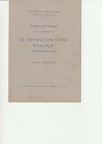 Hebbel-Theater, Karl Heinz Martin, Division Education Publique et Affaires Culturelles: Programmheft Jean Anouilh LE VOYAGEUR SANS BAGAGE Der Reisende ohne Gepäck 18. September 1947. 