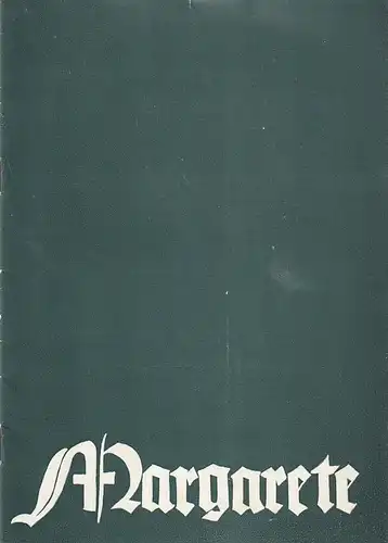 Bühnen der Stadt Nordhausen, Bodo Witte, Hans-Jürgen Schneider, Waltraud Moser: Programmheft Charles Gounod MARGARETE Premiere 10. Februar 1965 Spielzeit 1964 / 65. 