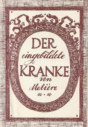 Bühnen der Stadt Nordhausen, Bodo Witte, Joachim Herz, Hans Kurzer: Programmheft Moliere DER EINGEBILDETE KRANKE Premiere 27.  Oktober 1964 Spielzeit 1964 / 65 Heft 5. 