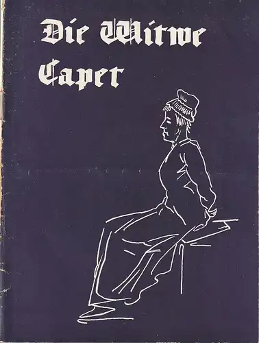 Bühnen der Stadt Nordhausen, Bodo Witte, Wolfgang Schuch: Programmheft Lion Feuchtwanger DIE WITWE CAPET Premiere 25. Dezember 1962 Spieljahr 1962 Heft 19. 