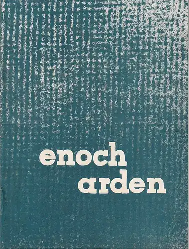 Bühnen der Stadt Nordhausen, Bodo Witte, Erhard Linsel: Programmheft Ottmar Gerster ENOCH ARDEN (Der Möwenschrei )  Premiere 26. September 1962  Spieljahr 1962 Heft 14. 