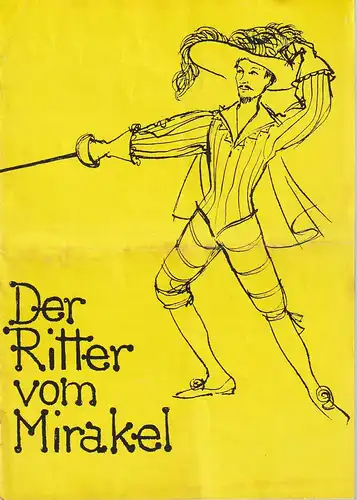 Bühnen der Stadt Nordhausen, Bodo Witte, Joachim Herz, Waltraud Moser: Programmheft Lope de Vega DER RITTER VOM MIRAKEL Premiere 20. Januar 1965 Spielzeit 1964 / 65 Heft 9. 