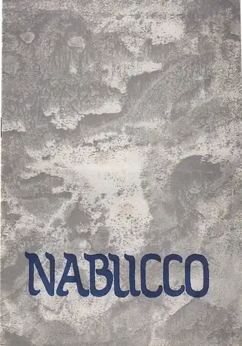 Bühnen der Stadt Nordhausen, Bodo Witte, Hans-Jürgen Schneider, Hans Kurzer: Programmheft Giuseppe Verdi NABUCCO Premiere 16. September 1964 Spielzeit 1964 / 65 Heft 3. 