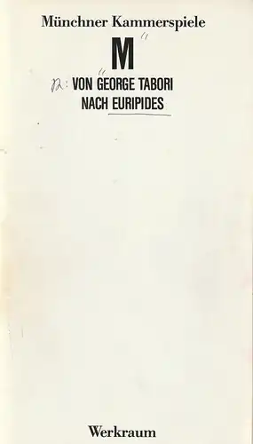 Münchner Kammerspiele, Dieter Dorn, Bernd Wilms, Marion Kagerer, Wolfgang Zimmermann: Programmheft Uraufführung M von George Tabori nach Euripides. Premiere 3. Januar 1985 Spielzeit 1984 / 85 Werkraum Heft 2. 