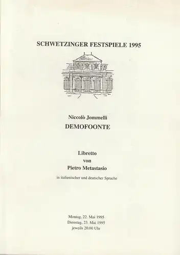 Schwetzinger Festspiele 1995: Programmheft Niccolo Jommelli DEMOFOONTE 22. Mai 1995. 