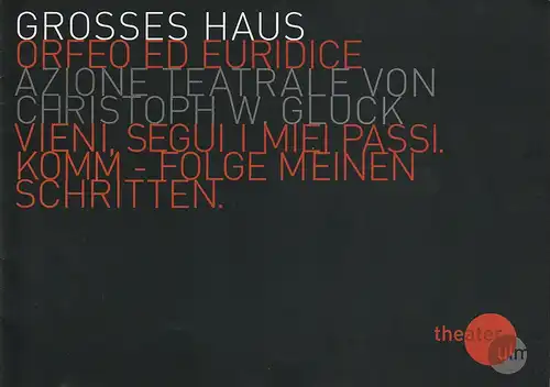 Theater Ulm, Andreas von Studnitz, Matthias Kaiser, Carola Hölting ( Fotos ): Programmheft Christoph Willibald Gluck ORFEO ED EURIDICE Premiere 14. Mai 2009 Spielzeit 2008 / 2009. 