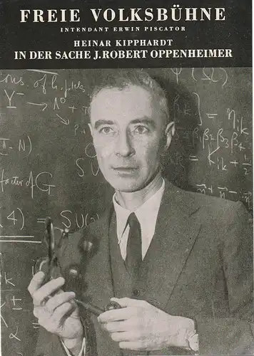 Freie Volksbühne, Erwin Piscator, Hermann Kleinselbeck: Programmheft Uraufführung Heinar Kipphardt IN DER SACHE J. ROBERT OPPENHEIMER 11. Oktober 1964 Spielzeit 1964 / 65 Heft 1. 