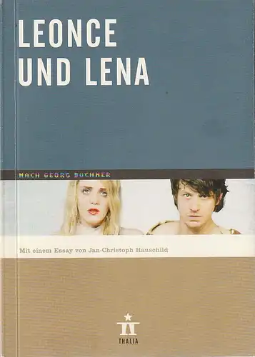 Thalia Theater Hamburg, Ulrich Khuon, Ludwig von Otting, Michael Börgerding, Heinz-Werner Köster, Claus Caesar, Arno Declair ( Probenfotos ): Programmheft Georg Büchner LEONCE UND LENA Premiere 6. September 2008 Spielzeit 2008 / 2009 Nr. 81. 