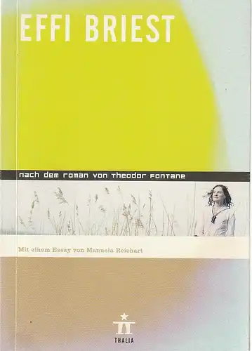 Thalia Theater Hamburg, Ulrich Khuon, Ludwig von Otting, Michael Börgerding, Heinz-Werner Köster, Juliane Koepp, Elke Ranzinger, Arno Declair ( Fotos ): Programmheft Theodor Fontane EFFI BRIEST Premiere 21. Mai 2005 Spielzeit 2004 / 2005 Nr. 54. 