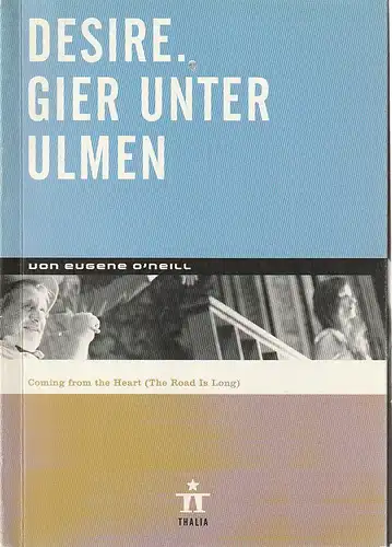 Thalia Theater Hamburg, Ulrich Khuon, Ludwig von Otting, Michael Börgerding, Heinz-Werner Köster, Julia Mittelstraß, Arno Declair ( Probenfotos ): Programmheft Eugene O'Neill DESIRE. GIER UNTER...